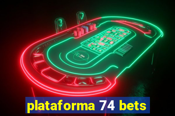 plataforma 74 bets